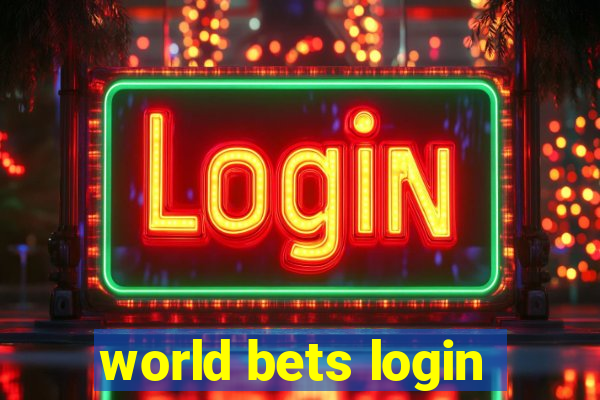 world bets login