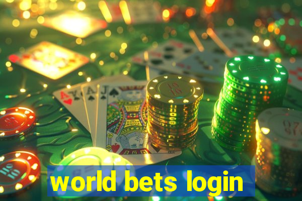 world bets login