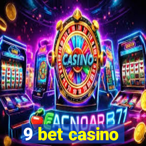 9 bet casino