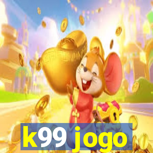 k99 jogo