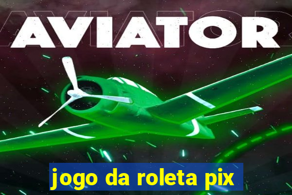 jogo da roleta pix