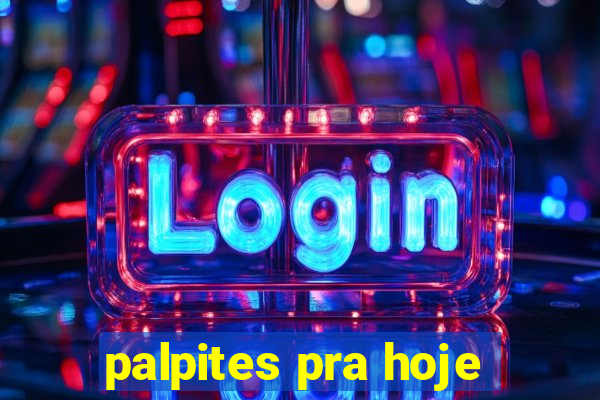 palpites pra hoje