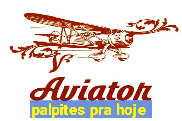 palpites pra hoje