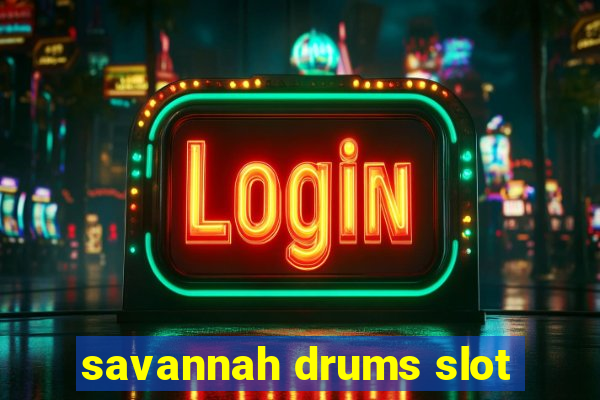 savannah drums slot