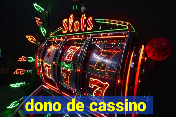 dono de cassino