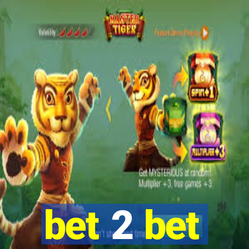 bet 2 bet