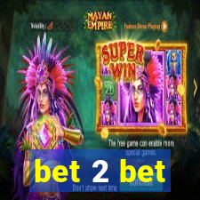 bet 2 bet