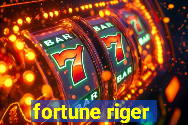 fortune riger