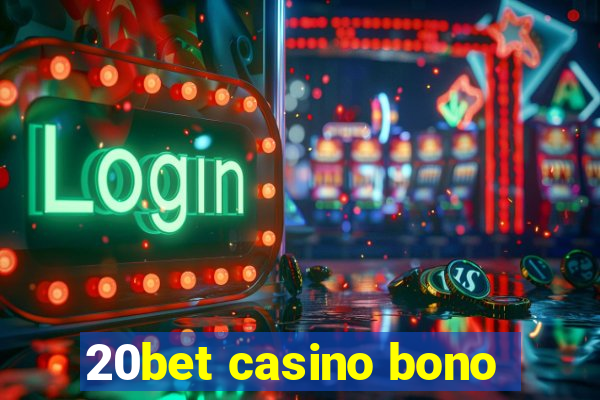 20bet casino bono