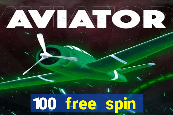 100 free spin casino promotions