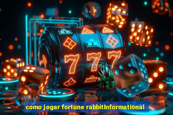 como jogar fortune rabbitInformational