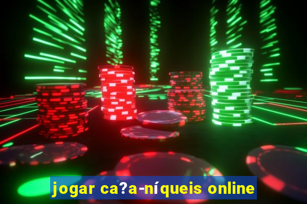 jogar ca?a-níqueis online