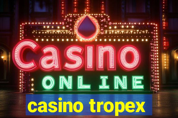 casino tropex