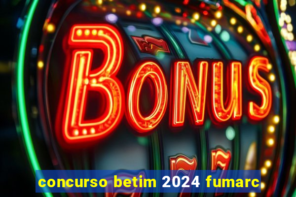 concurso betim 2024 fumarc