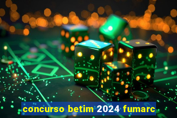 concurso betim 2024 fumarc