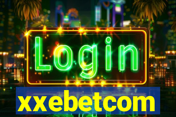 xxebetcom