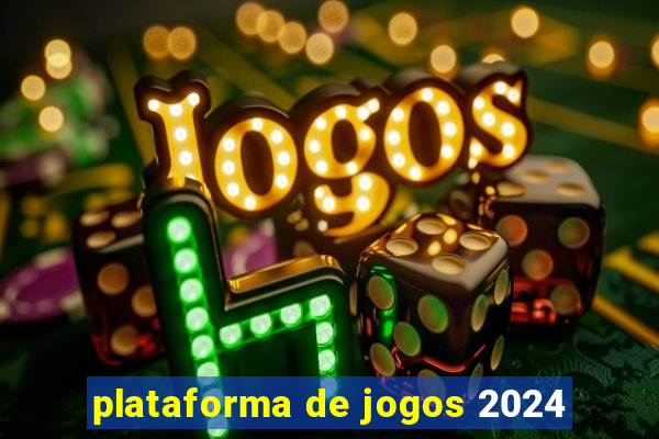 plataforma de jogos 2024