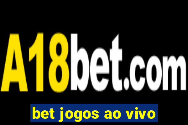 bet jogos ao vivo