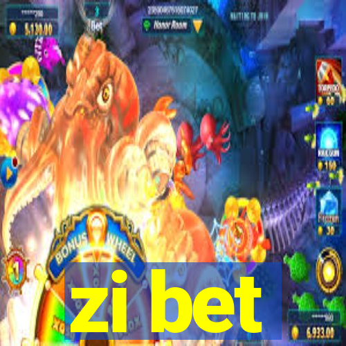 zi bet