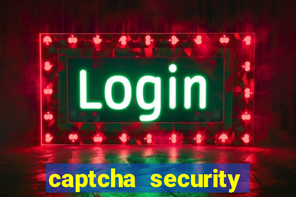 captcha security check betano