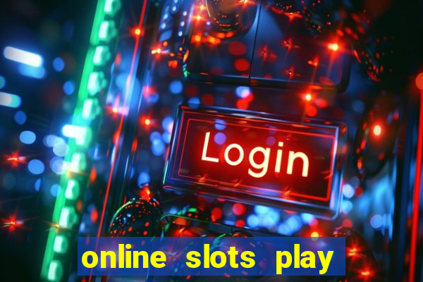 online slots play for real money