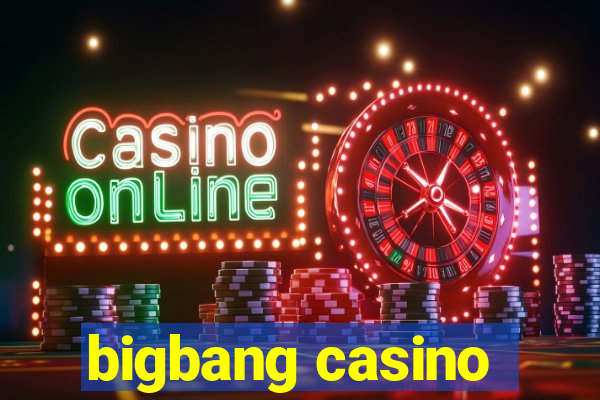 bigbang casino