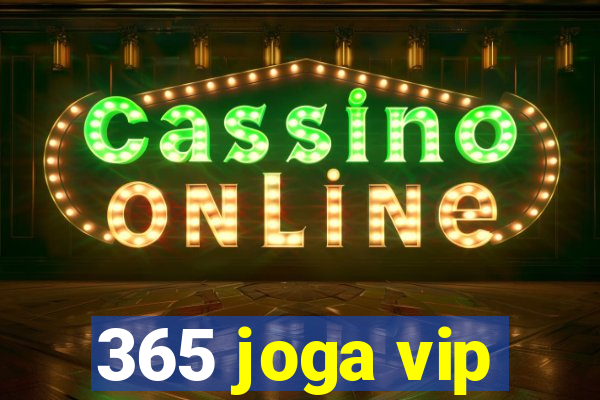 365 joga vip