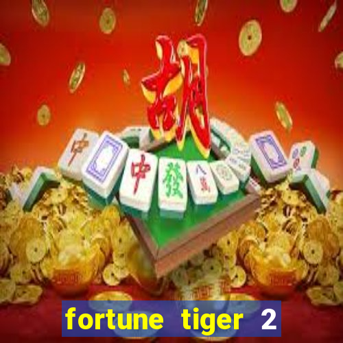 fortune tiger 2 demo grátis