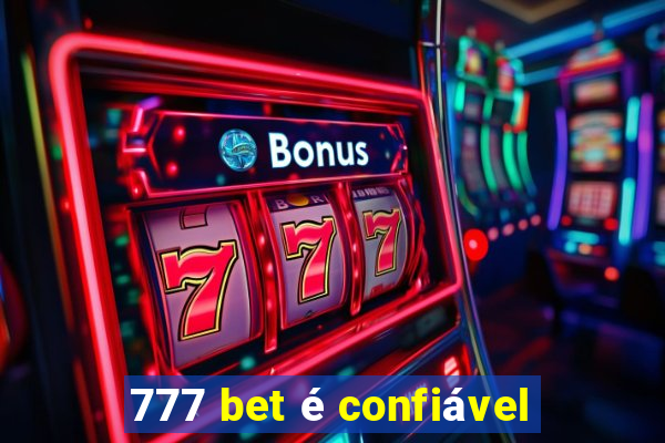 777 bet é confiável