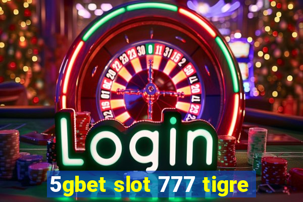 5gbet slot 777 tigre