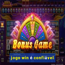 jogo win é confiável