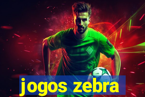 jogos zebra