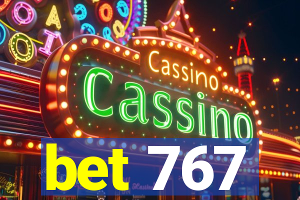 bet 767