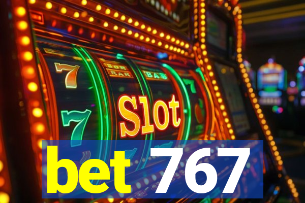 bet 767