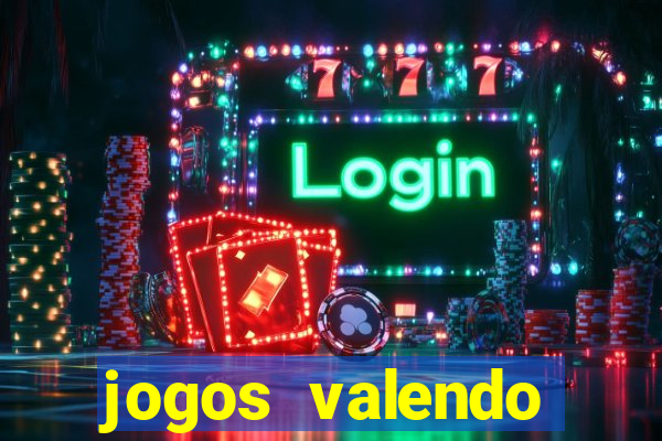 jogos valendo dinheiro online