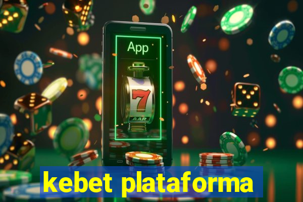 kebet plataforma