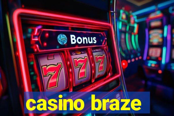 casino braze