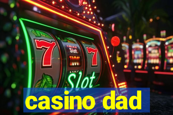 casino dad