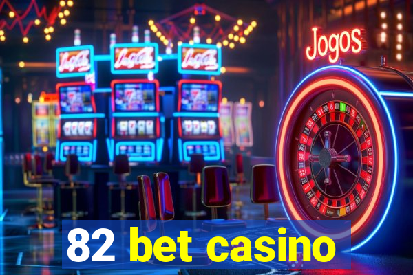 82 bet casino