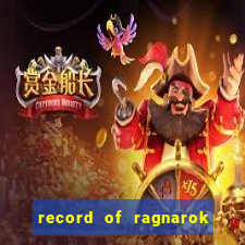 record of ragnarok 3 temporada online dublado