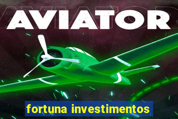 fortuna investimentos