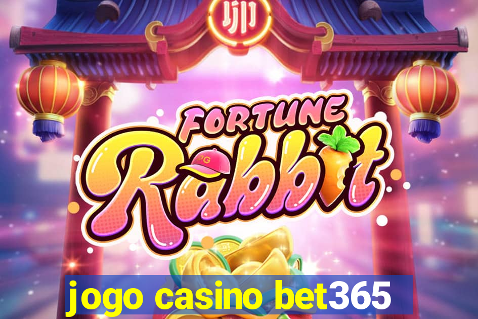 jogo casino bet365