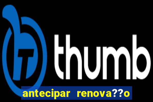 antecipar renova??o tim beta