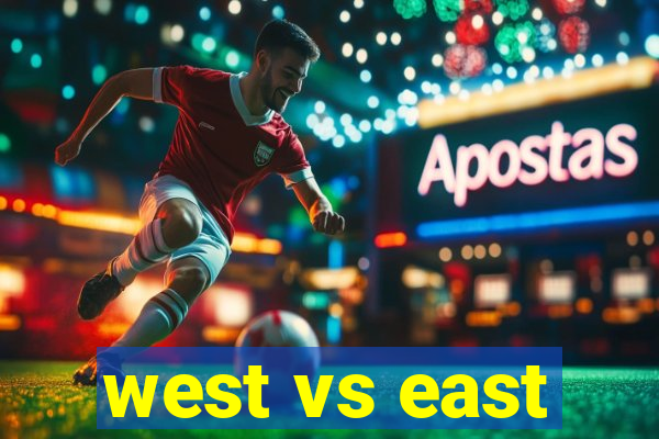 west vs east