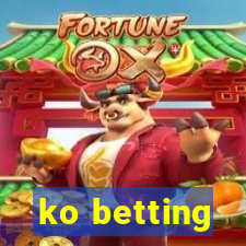 ko betting