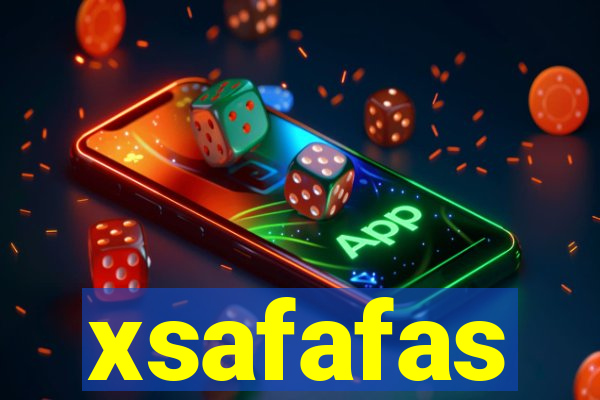 xsafafas