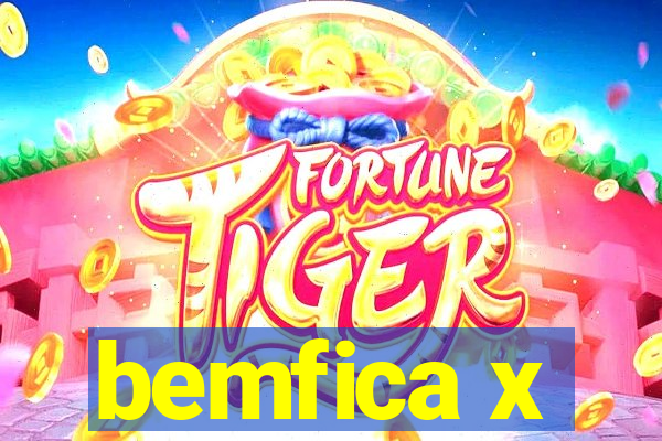 bemfica x