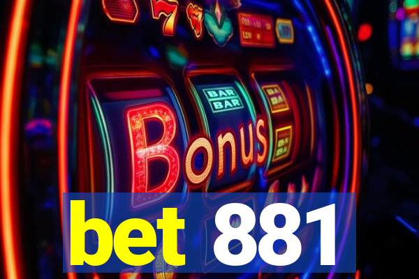 bet 881