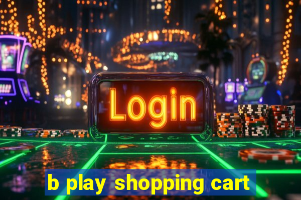 b play shopping cart