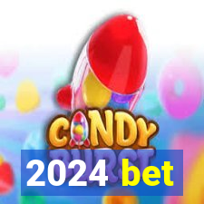 2024 bet